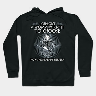I Support A Women's Right to Choose How She Defends Herself Hoodie